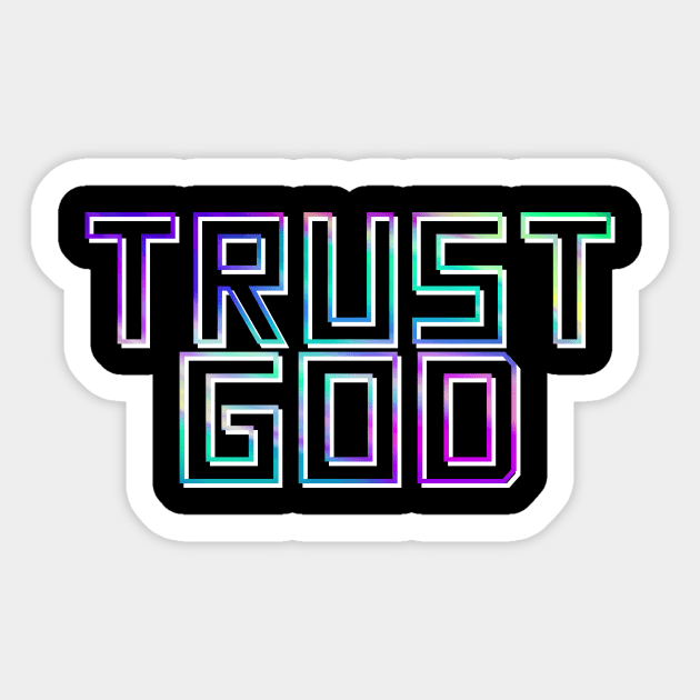 Trust God Sticker by By Faith Visual Designs